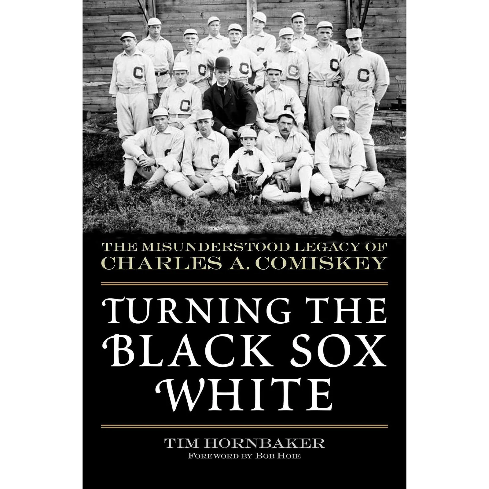 Turning the Black Sox White: The Misunderstood Legacy of Charles A. Comiskey